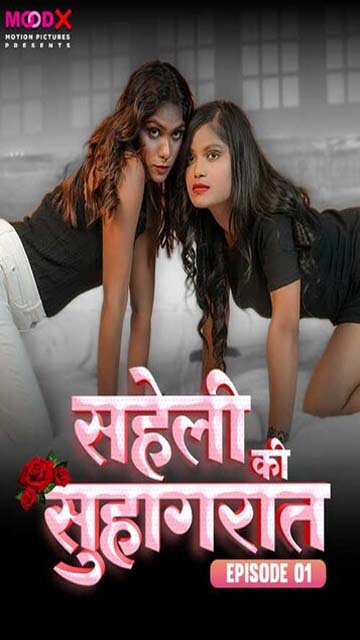 Saheli Ki Suhagraat – Ep 1 – 2024 – Hindi Hot Web Series – Moodx